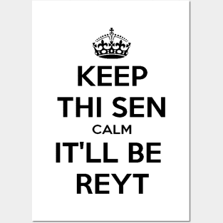 Keep Thi Sen Calm It'll Be Reyt Yorkshire Dialect Posters and Art